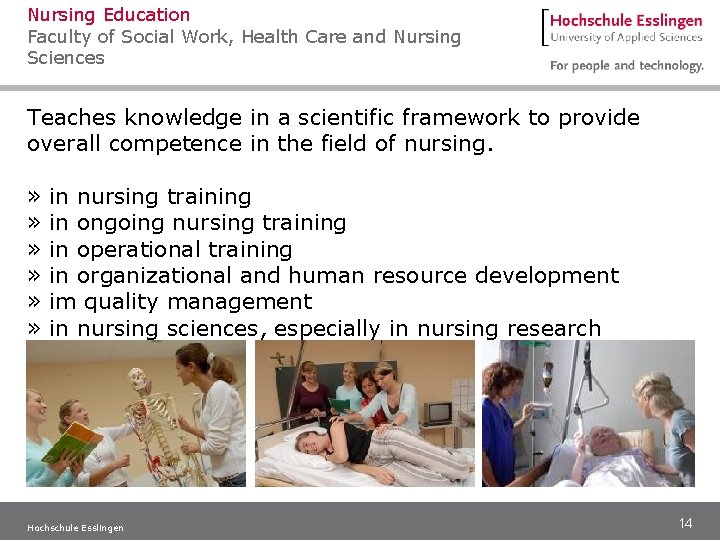 Nursing Education Faculty of Social Work, Health Care and Nursing Sciences Teaches knowledge in