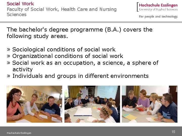 Social Work Faculty of Social Work, Health Care and Nursing Sciences The bachelor‘s degree