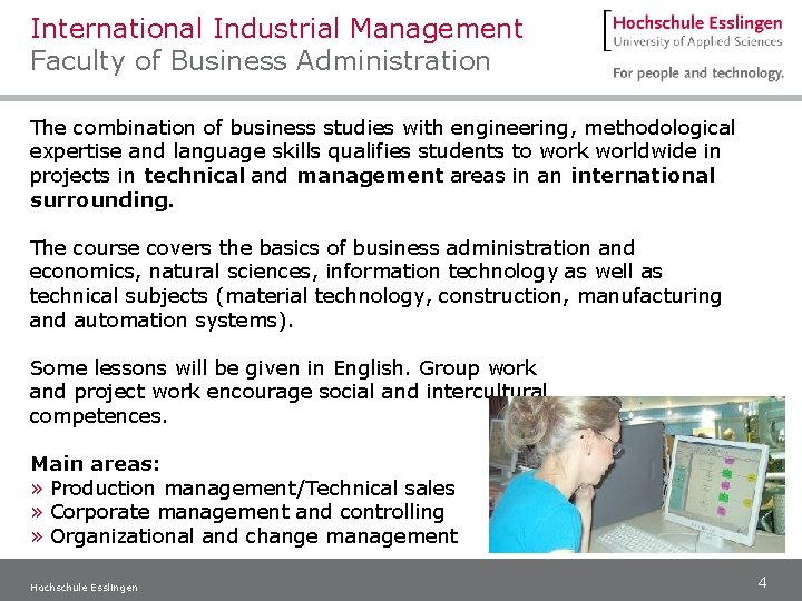 International Industrial Management Faculty of Business Administration The combination of business studies with engineering,