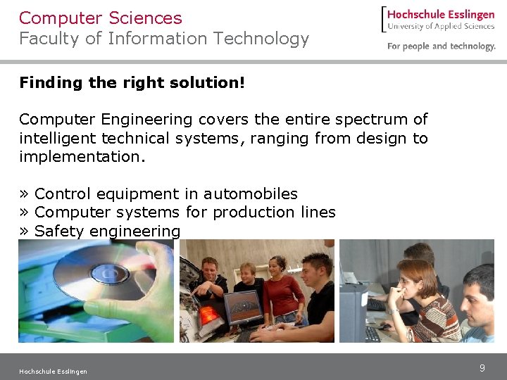 Computer Sciences Faculty of Information Technology Finding the right solution! Computer Engineering covers the