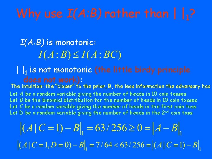 Why use I(A: B) rather than | |1? I(A: B) is monotonic: | |1