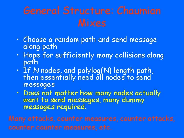 General Structure: Chaumian Mixes • Choose a random path and send message along path