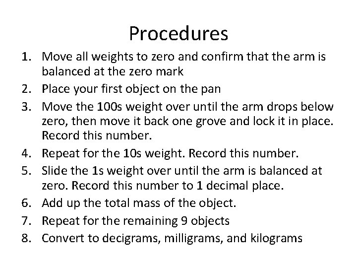 Procedures 1. Move all weights to zero and confirm that the arm is balanced
