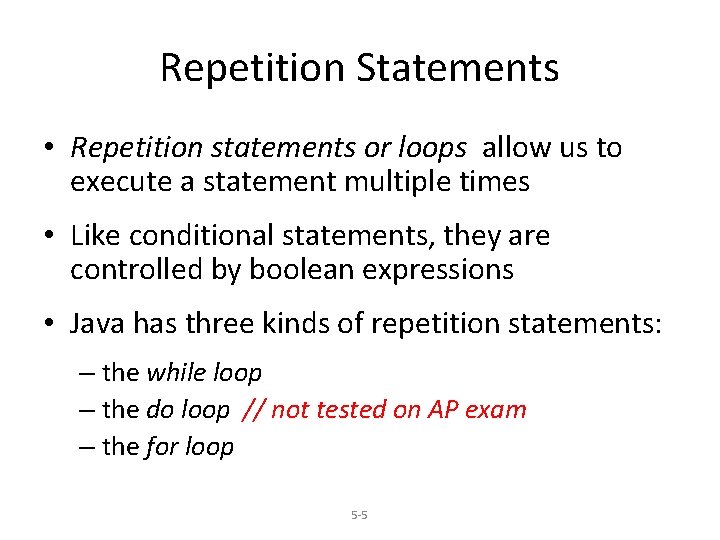 Repetition Statements • Repetition statements or loops allow us to execute a statement multiple Repetition Statements • Repetition statements or loops allow us to execute a statement multiple