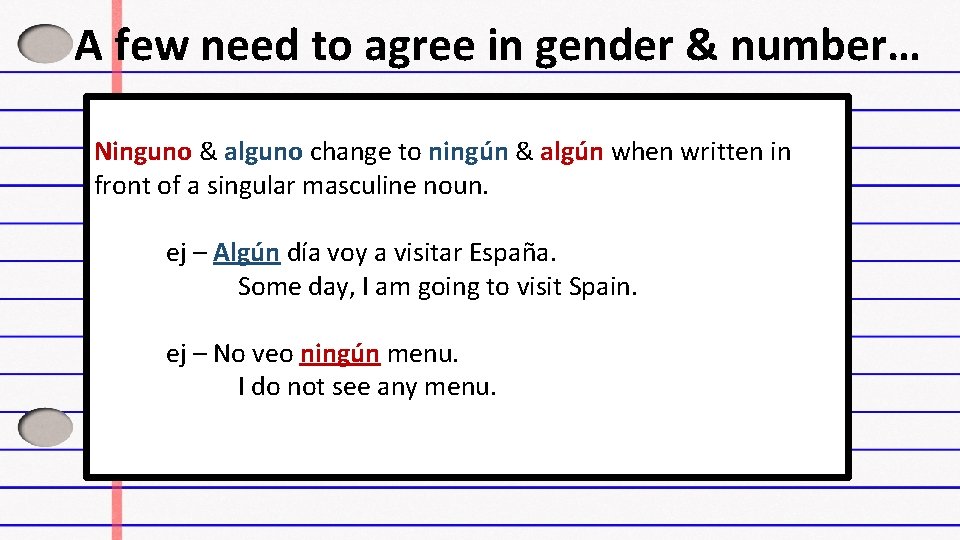 A few need to agree in gender & number… Ninguno & alguno change to A few need to agree in gender & number… Ninguno & alguno change to