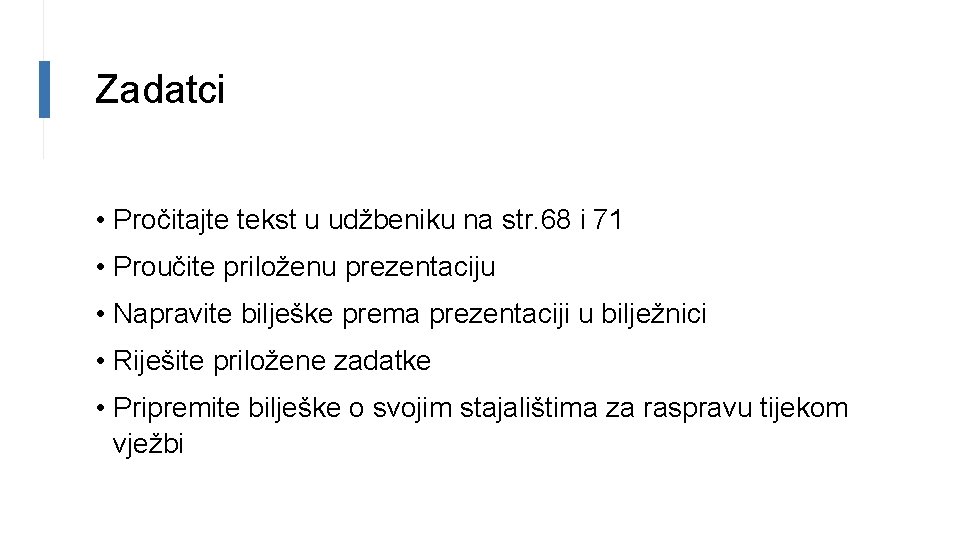 Zadatci • Pročitajte tekst u udžbeniku na str. 68 i 71 • Proučite priloženu