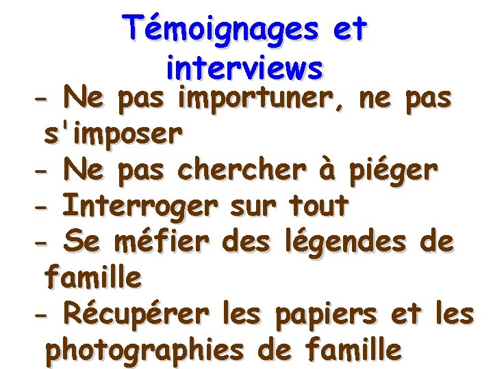 Témoignages et interviews - Ne pas importuner, ne pas s'imposer - Ne pas cher