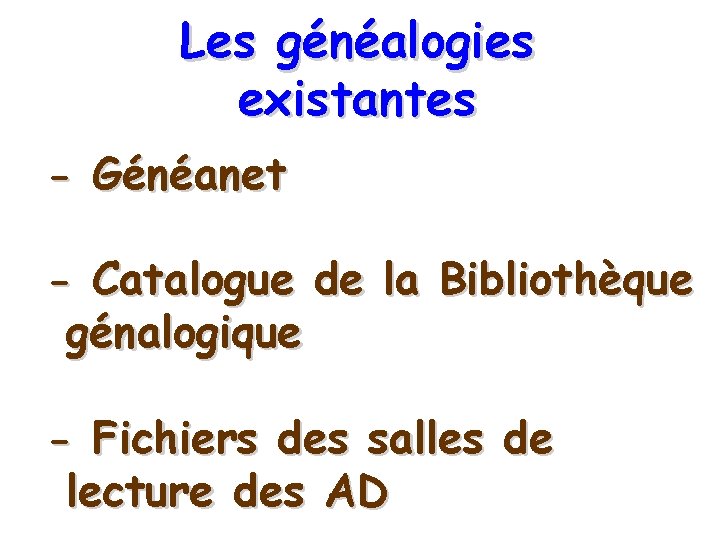Les généalogies existantes - Généanet - Catalogue de la Bibliothèque génalogique - Fichiers des