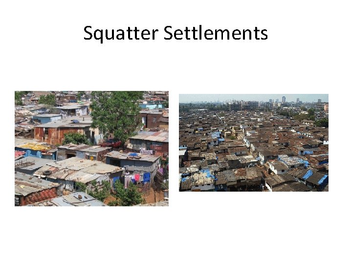 Squatter Settlements 