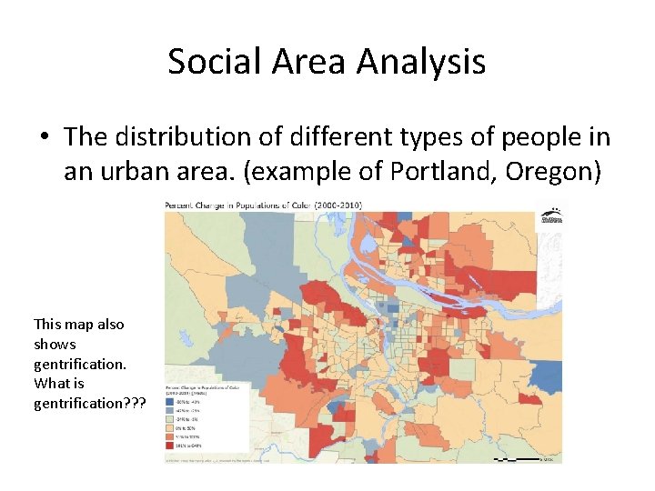 Social Area Analysis • The distribution of different types of people in an urban