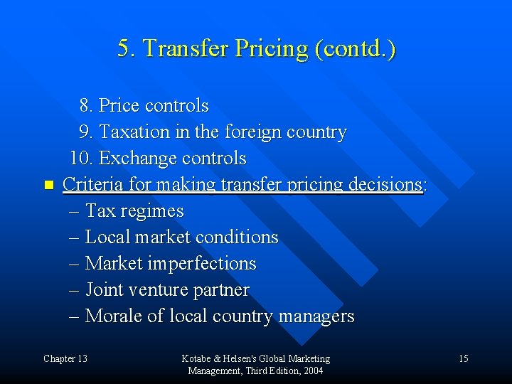 5. Transfer Pricing (contd. ) n 8. Price controls 9. Taxation in the foreign