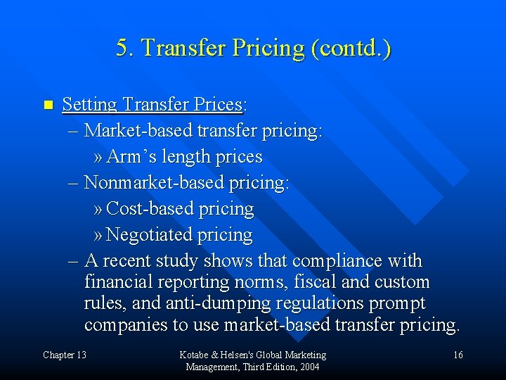 5. Transfer Pricing (contd. ) n Setting Transfer Prices: – Market-based transfer pricing: »