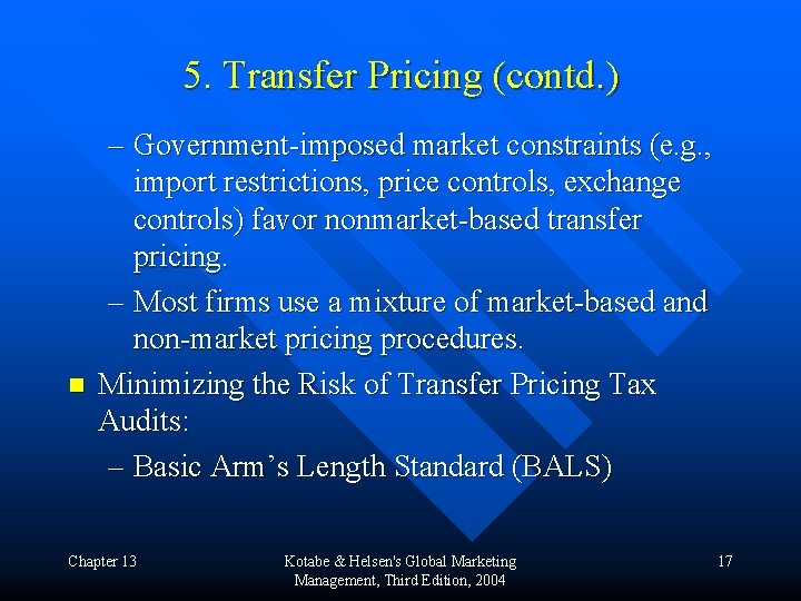 5. Transfer Pricing (contd. ) n – Government-imposed market constraints (e. g. , import