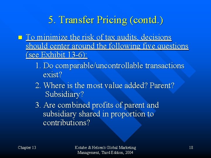 5. Transfer Pricing (contd. ) n To minimize the risk of tax audits, decisions