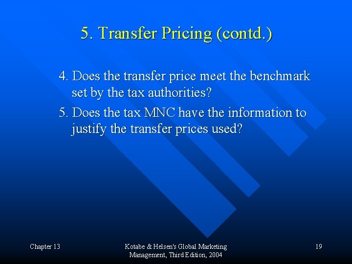 5. Transfer Pricing (contd. ) 4. Does the transfer price meet the benchmark set