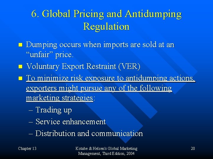 6. Global Pricing and Antidumping Regulation n Dumping occurs when imports are sold at