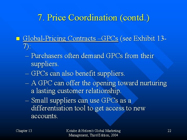 7. Price Coordination (contd. ) n Global-Pricing Contracts –GPCs (see Exhibit 137): – Purchasers
