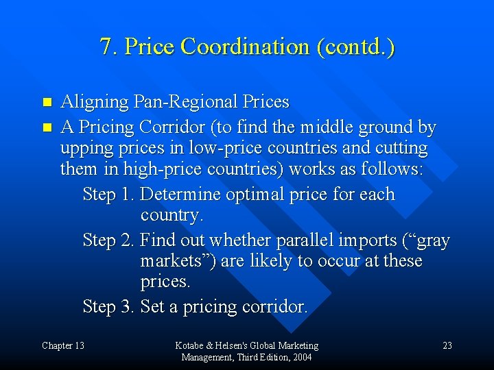 7. Price Coordination (contd. ) n n Aligning Pan-Regional Prices A Pricing Corridor (to
