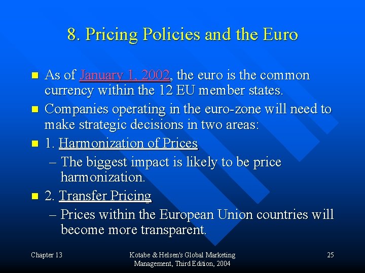 8. Pricing Policies and the Euro n n As of January 1, 2002, the