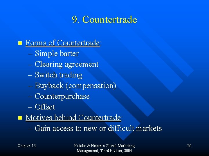 9. Countertrade n n Forms of Countertrade: – Simple barter – Clearing agreement –