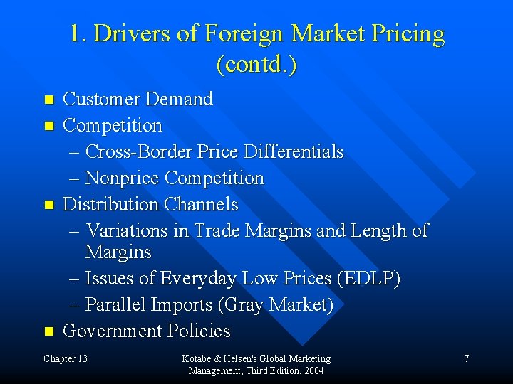 1. Drivers of Foreign Market Pricing (contd. ) n n Customer Demand Competition –
