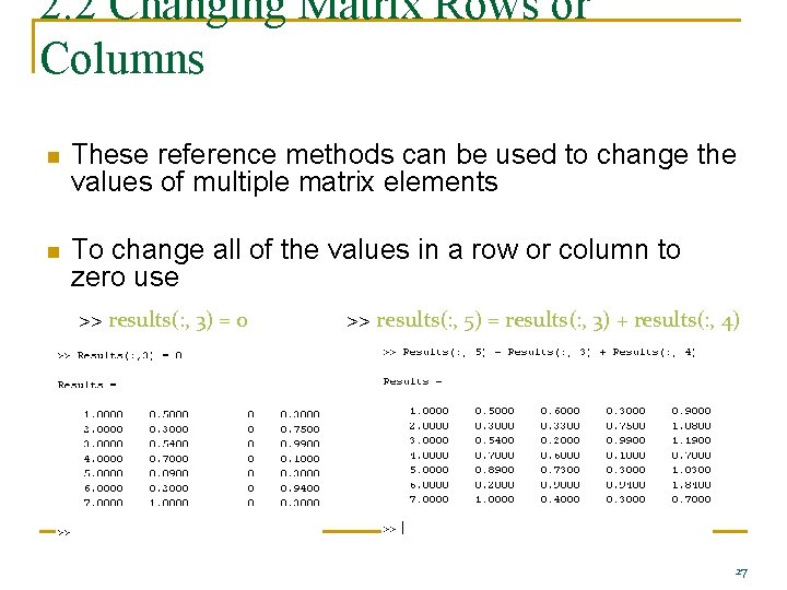 2. 2 Changing Matrix Rows or Columns n These reference methods can be used