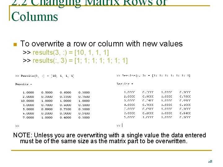 2. 2 Changing Matrix Rows or Columns n To overwrite a row or column