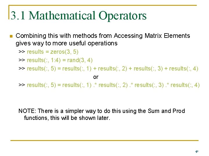 3. 1 Mathematical Operators n Combining this with methods from Accessing Matrix Elements gives