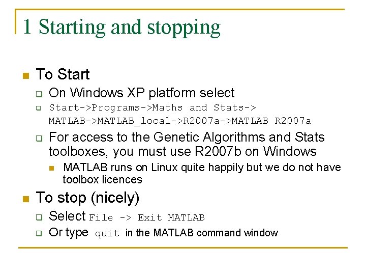 1 Starting and stopping n To Start q q q On Windows XP platform