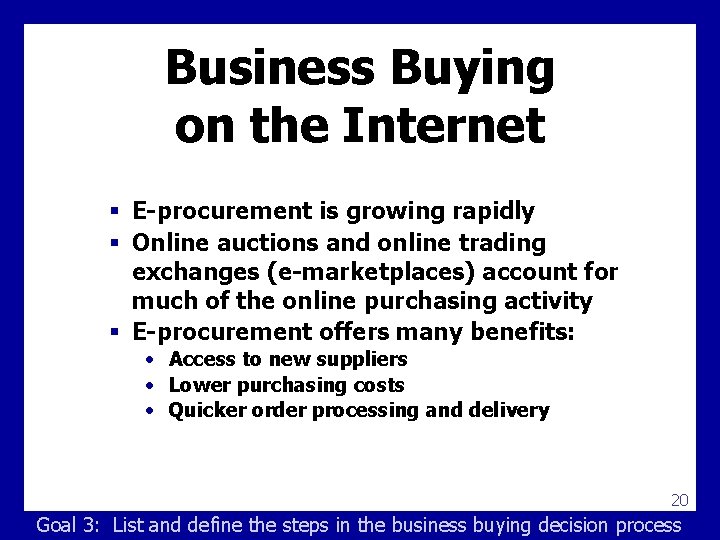 Business Buying on the Internet § E-procurement is growing rapidly § Online auctions and