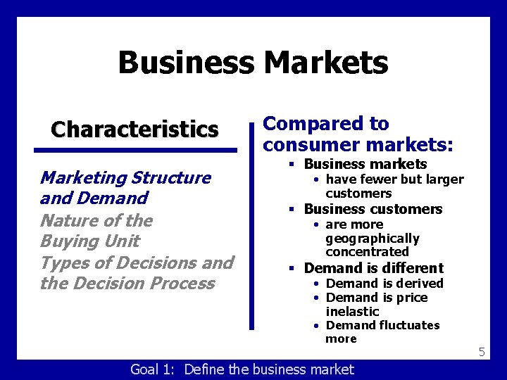 Business Markets Characteristics Marketing Structure and Demand Nature of the Buying Unit Types of