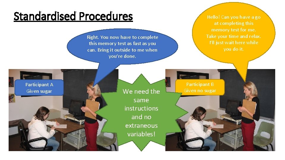 Standardised Procedures Right. You now have to complete this memory test as fast as