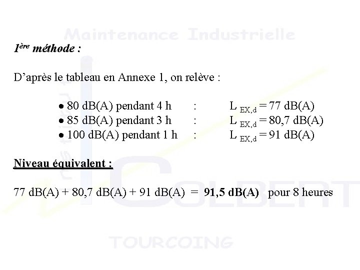 1ère méthode : D’après le tableau en Annexe 1, on relève : · 80