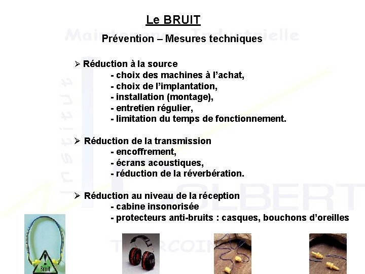 Le BRUIT Prévention – Mesures techniques Ø Réduction à la source - choix des