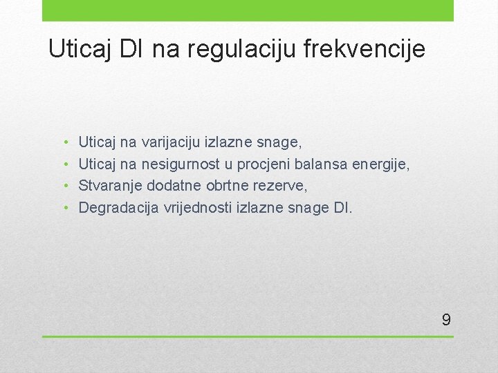 Uticaj DI na regulaciju frekvencije • • Uticaj na varijaciju izlazne snage, Uticaj na