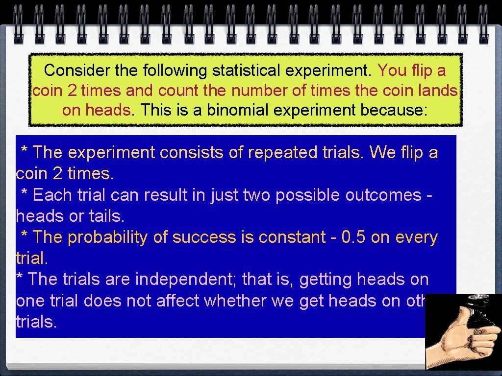 Consider the following statistical experiment. You flip a coin 2 times and count the Consider the following statistical experiment. You flip a coin 2 times and count the