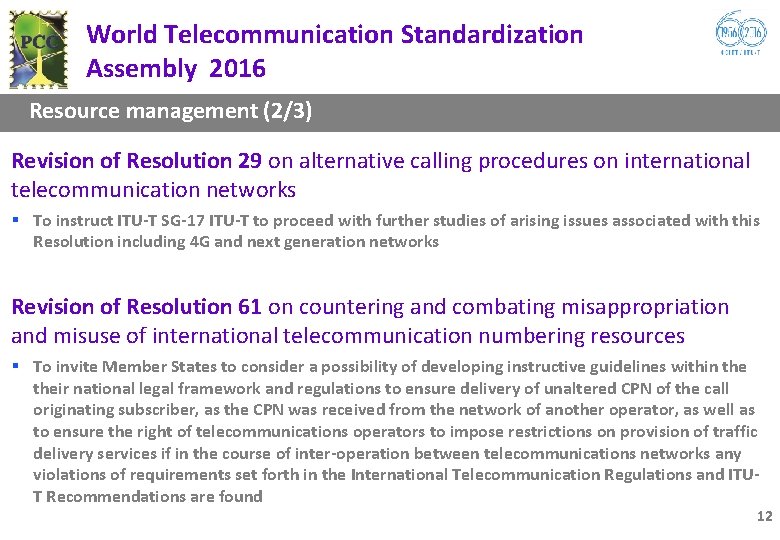 World Telecommunication Standardization Assembly 2016 Resource management (2/3) Revision of Resolution 29 on alternative