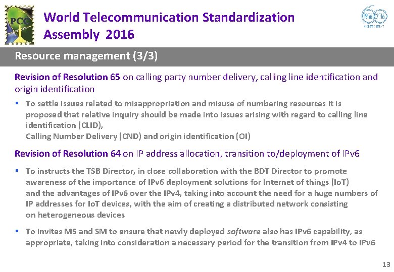 World Telecommunication Standardization Assembly 2016 Resource management (3/3) Revision of Resolution 65 on calling