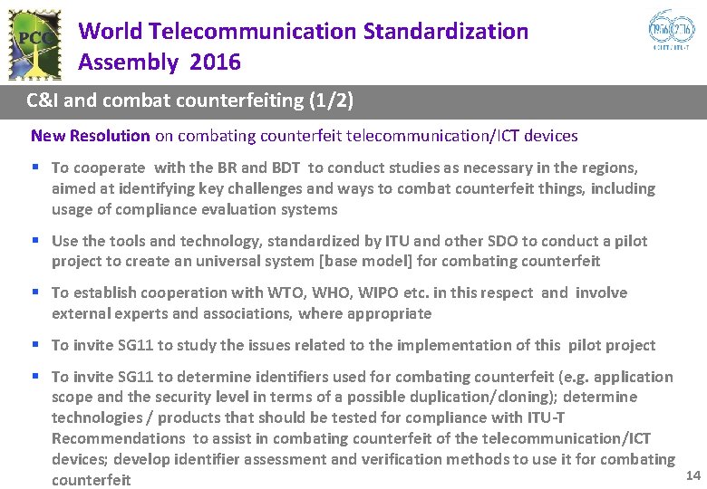 World Telecommunication Standardization Assembly 2016 C&I and combat counterfeiting (1/2) New Resolution on combating