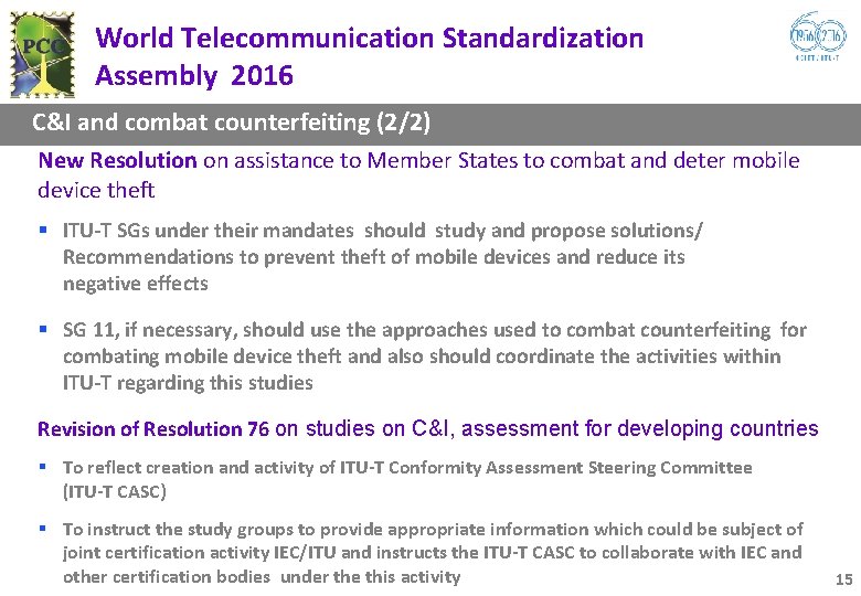 World Telecommunication Standardization Assembly 2016 C&I and combat counterfeiting (2/2) New Resolution on assistance