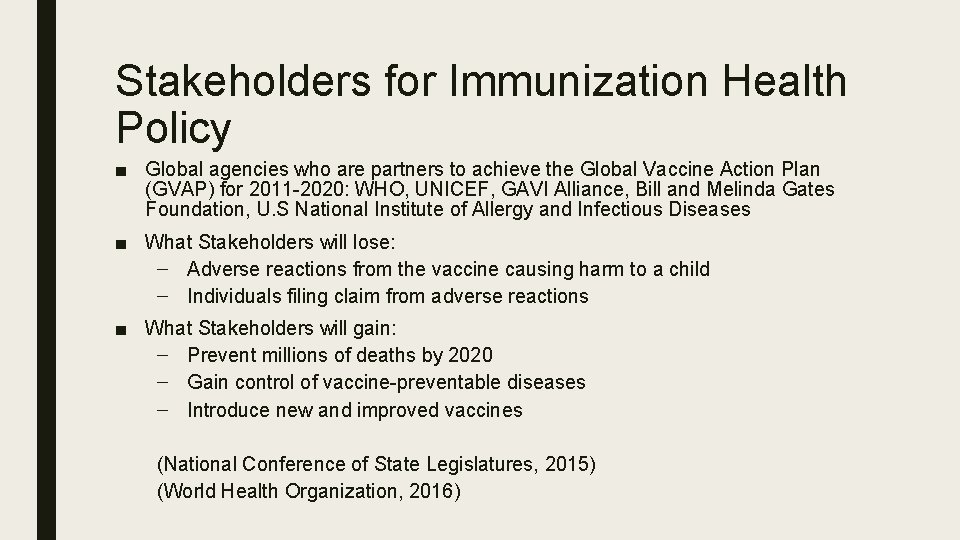 Stakeholders for Immunization Health Policy ■ Global agencies who are partners to achieve the