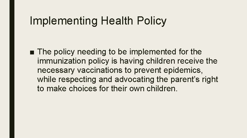 Implementing Health Policy ■ The policy needing to be implemented for the immunization policy