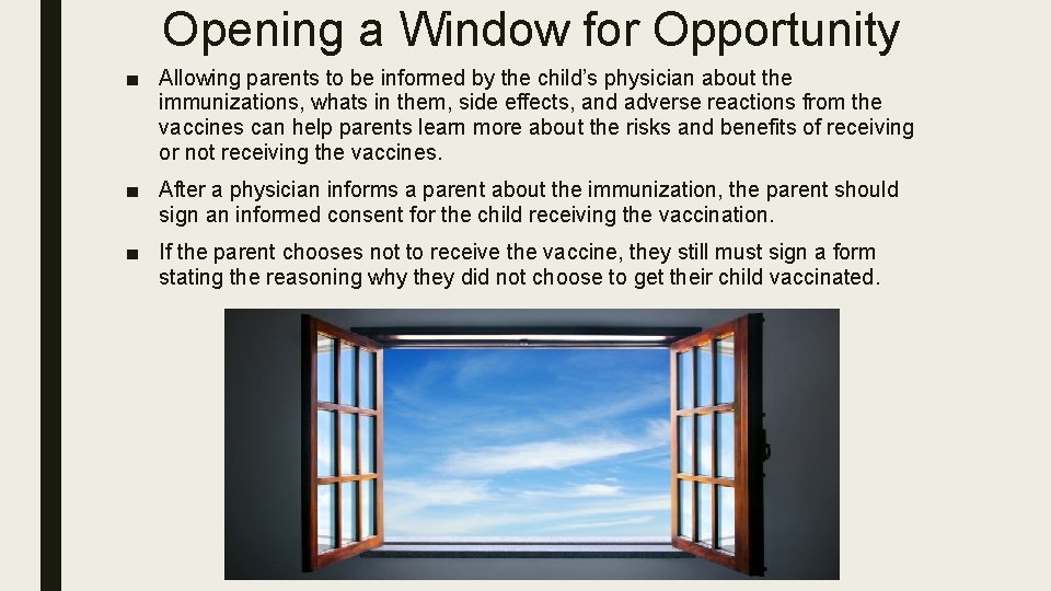 Opening a Window for Opportunity ■ Allowing parents to be informed by the child’s