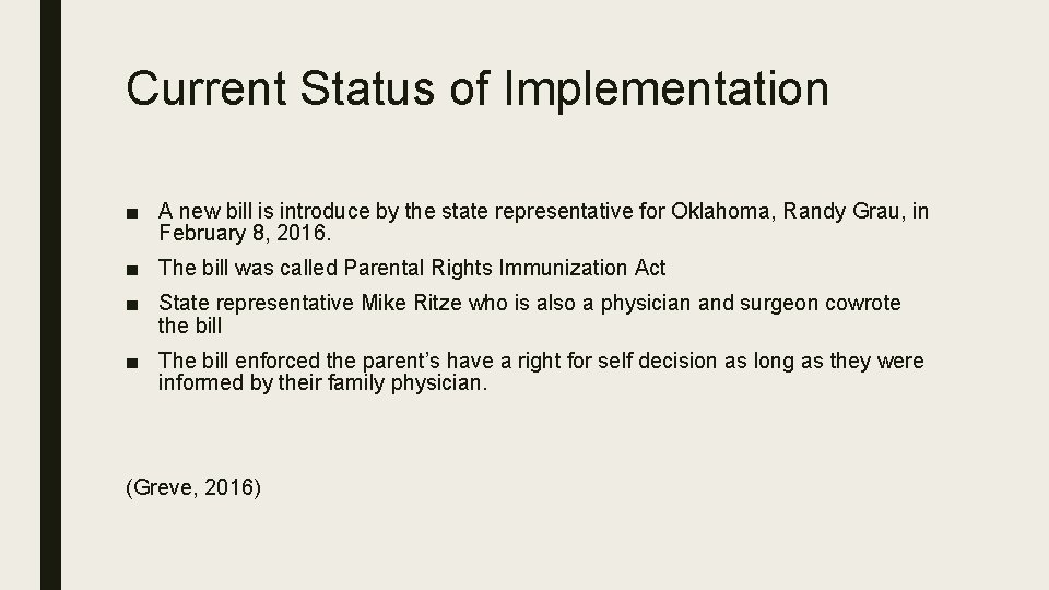 Current Status of Implementation ■ A new bill is introduce by the state representative