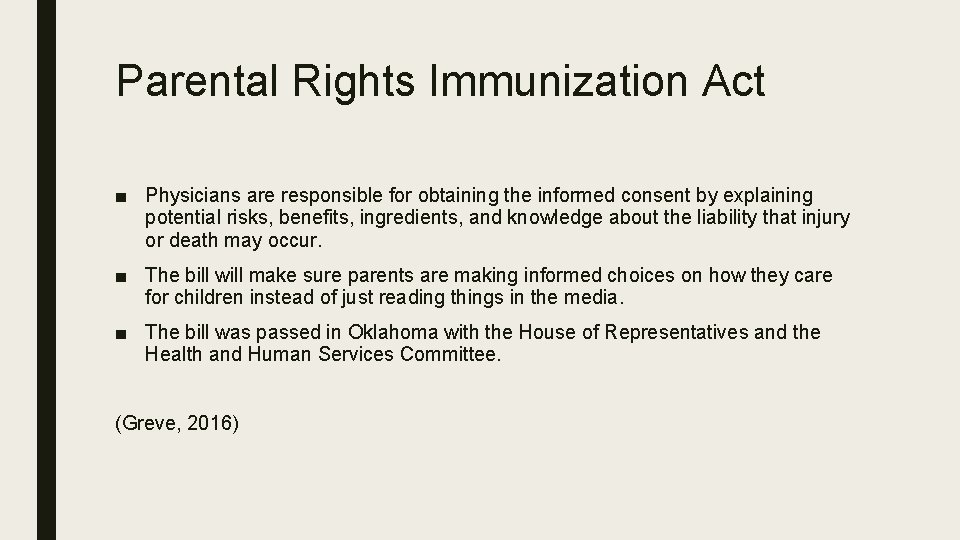 Parental Rights Immunization Act ■ Physicians are responsible for obtaining the informed consent by