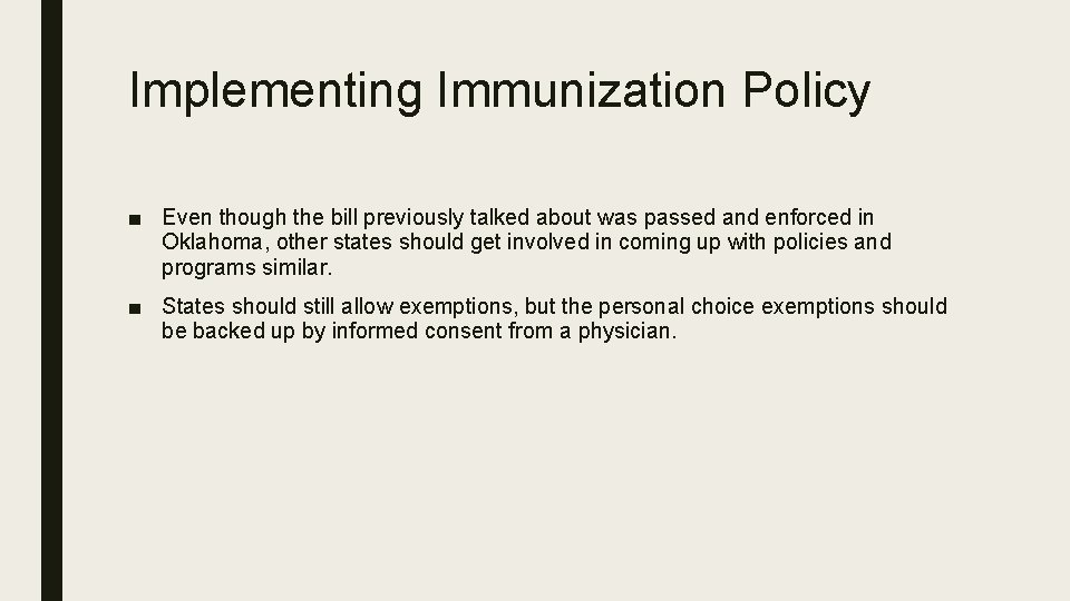 Implementing Immunization Policy ■ Even though the bill previously talked about was passed and