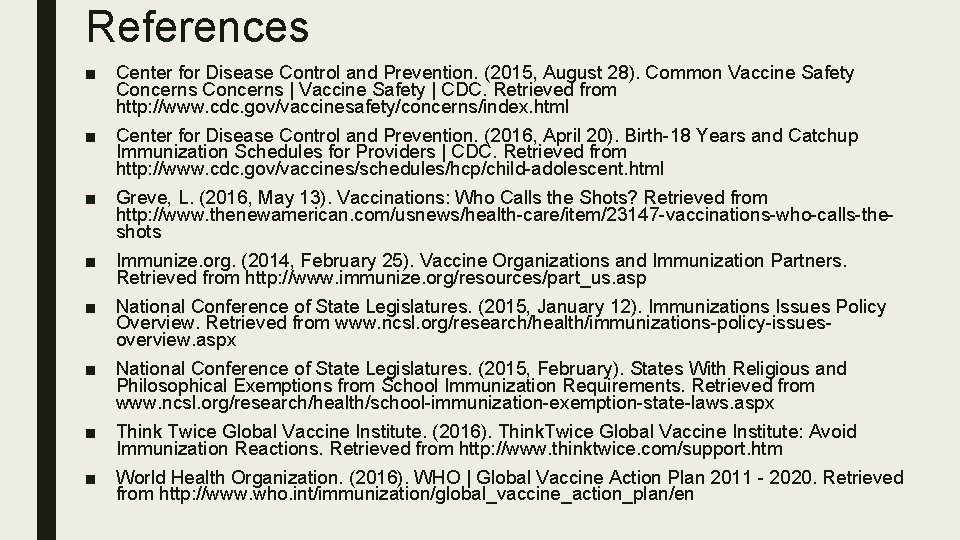 References ■ Center for Disease Control and Prevention. (2015, August 28). Common Vaccine Safety