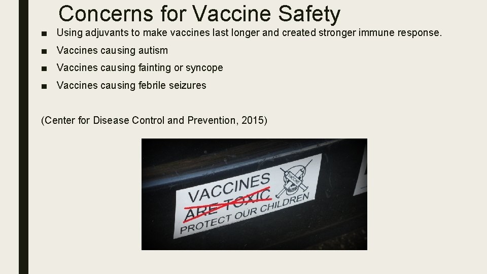 Concerns for Vaccine Safety ■ Using adjuvants to make vaccines last longer and created