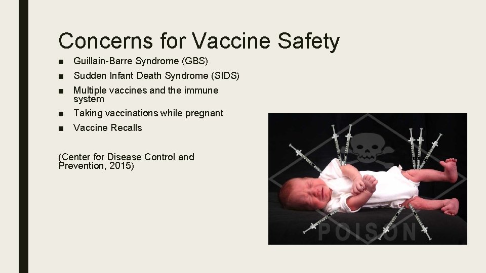 Concerns for Vaccine Safety ■ Guillain-Barre Syndrome (GBS) ■ Sudden Infant Death Syndrome (SIDS)