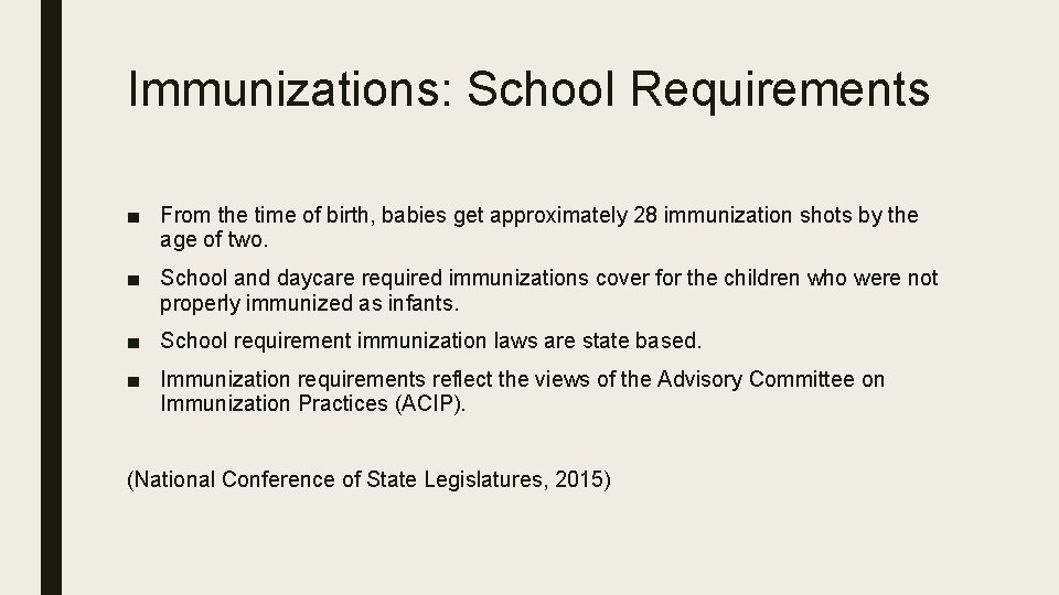 Immunizations: School Requirements ■ From the time of birth, babies get approximately 28 immunization